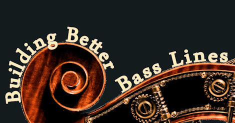 Building Better Bass Lines